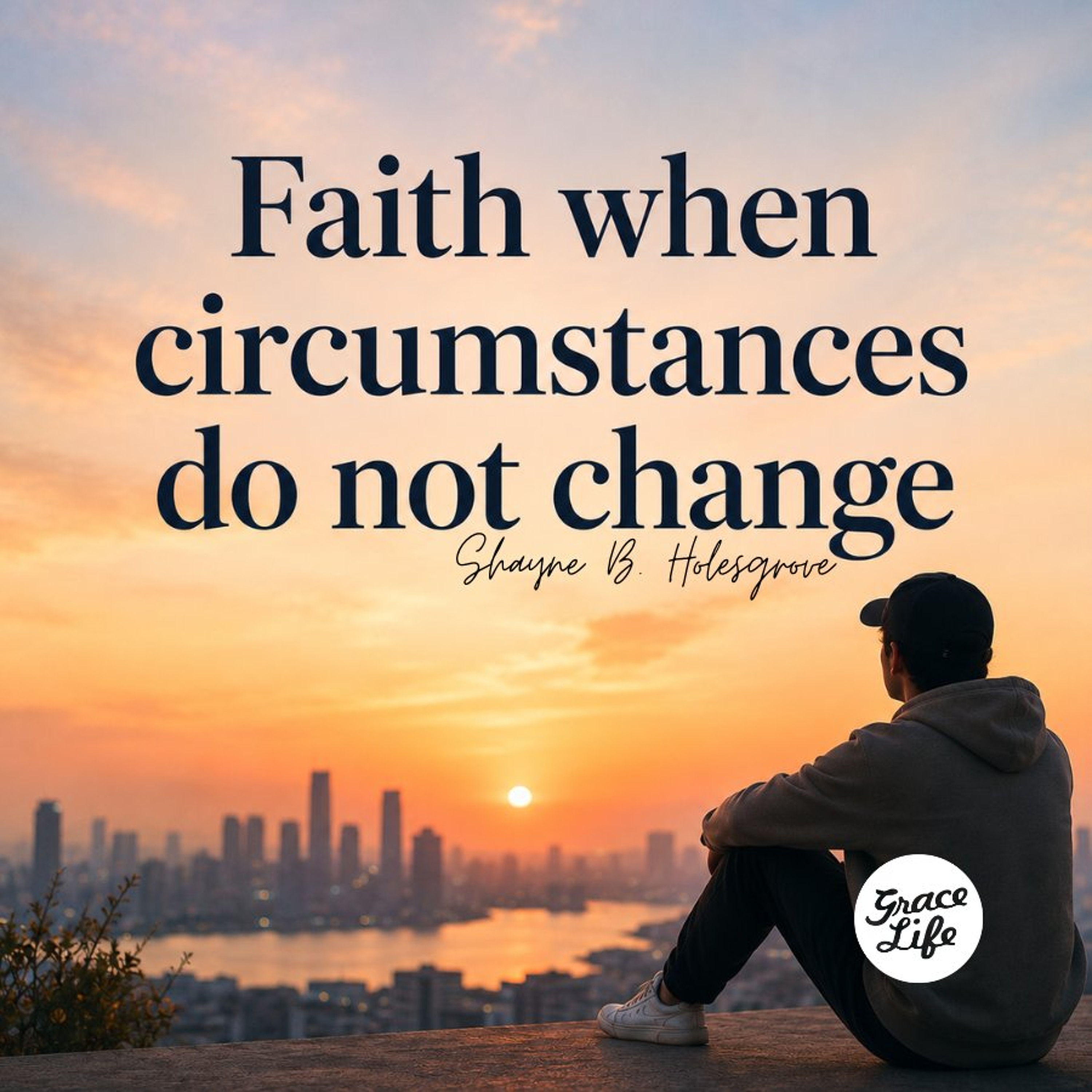 Faith when circumstances do not change - Bonus: Rethinking Faith - Shayne Holesgrove episode artwork