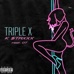 TRIPLE X ft D.T.