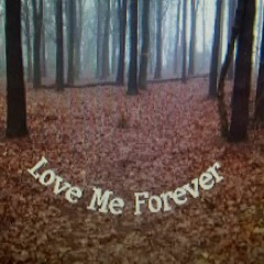 Love Me Forever