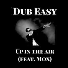 Up in the air ft. Mox