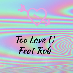 Sky & Rob- too love you  (official audio)