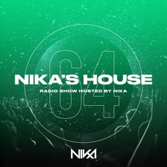 Nika's House - Episode 64 - DJ NIka (RadioShow)