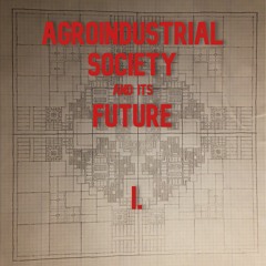 I. Agroindustrial Society & its Future | Soil Chemistry, Ecology & Agricultural Planning