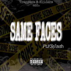 TRIPS TRIPPIN X K$PLASH- “Same Faces”