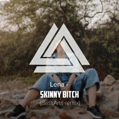 Lena - Skinny Bitch (BastiArts Remix)