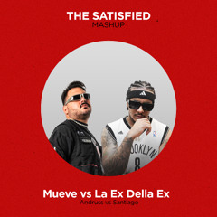 Andruss vs Santiago - Mueve vs La Ex Della Ex (The Satisfed Mashup)
