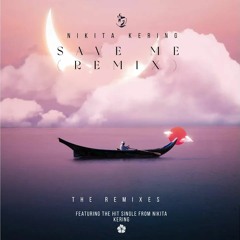 Nikita Kering' - Save Me(Remix)