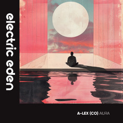 EER1089 | A-LEX (CO) - Aura [Electric Eden Records]