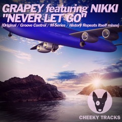 Grapey featuring Nikki - Never Let Go (Groove Control remix) - OUT NOW