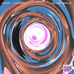 [FREE DOWNLOAD] Ward Junior - Blue Milk (Original Mix)