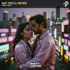 Say You'll Never