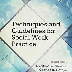 Download PDF Techniques and Guidelines for Social Work Practice with Pearson eText -- Access Ca