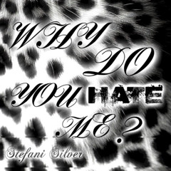 Why Do You Hate Me? [Ft. Serena Lin Coco]