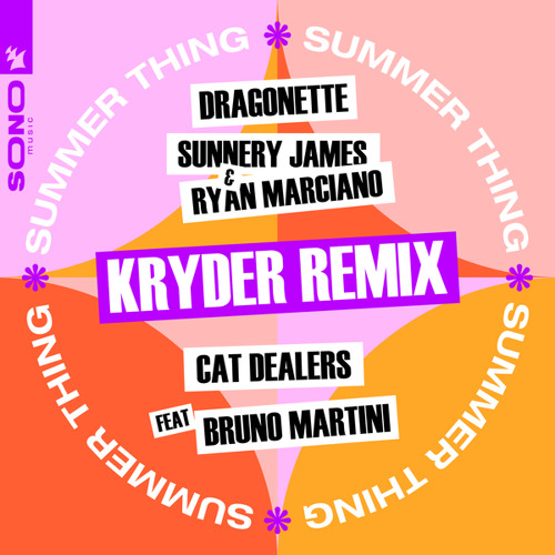 Dragonette, Sunnery James & Ryan Marciano & Cat Dealers feat. Bruno Martini - Summer Thing (Kryder Remix)