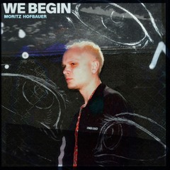 We Begin
