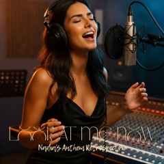 Look at me now (Nadia's Anthem Retrospective)