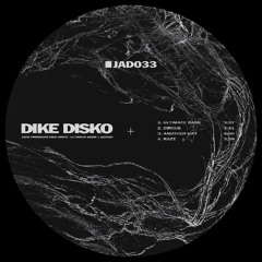 PREMIEEEERE - Dike Disko - Circus [J A D E]
