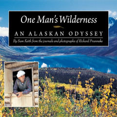 Read PDF 💚 One Man's Wilderness: An Alaskan Odyssey by  Norman Dietz,Sam Keith,Richa