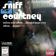 Sniff Courtney - Miissn U!! ( nu single )