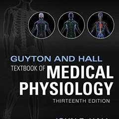 [ACCESS] PDF 💖 Guyton and Hall Textbook of Medical Physiology E-Book (Guyton Physiol