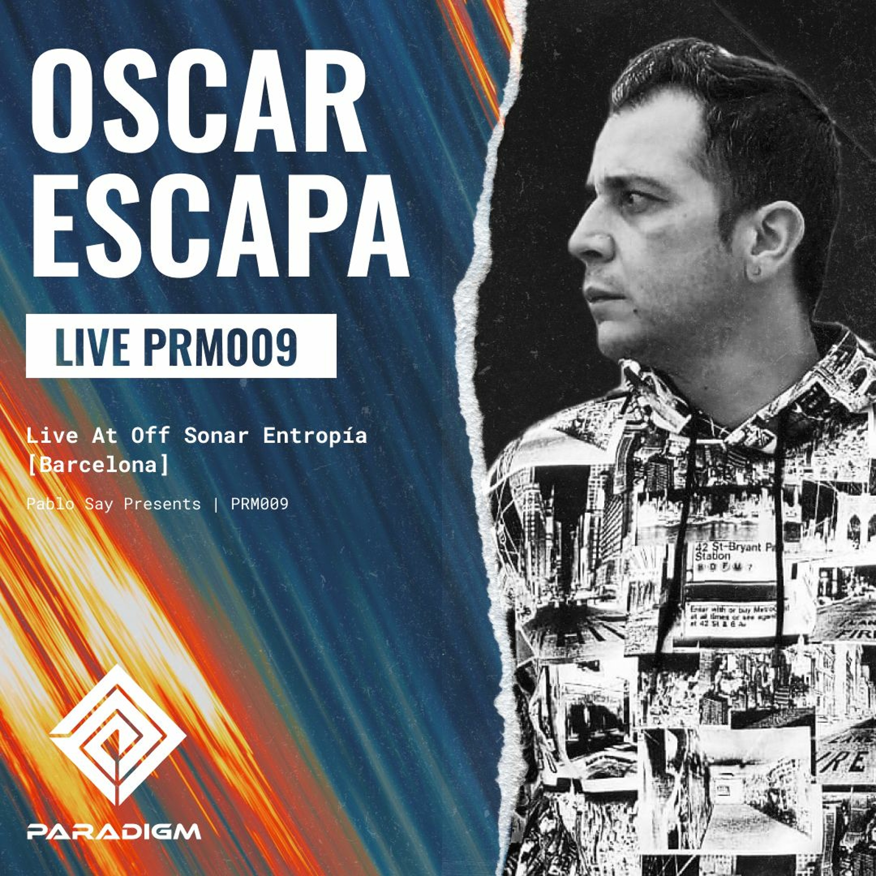 Paradigm Live 009 - Oscar Escapa Live At Off Sonar Entropía, Bcn episode artwork