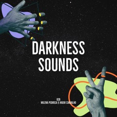 DARKNESS SOUNDS - MILENA B2B HIGOR