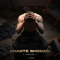 Khaste Shodam (Produced By RJ & SamiLone)