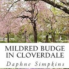 READ PDF ✏️ Mildred Budge in Cloverdale (The Adventures of Mildred Budge Book 1) by D