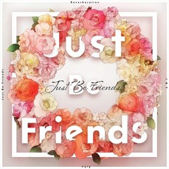 Just Be Friends - 小豆沢こはね