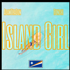 AdamThaDon- ISLAND GIRL (Ft.Runchi)