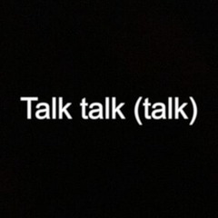 Talk talk (fUnlistenable Remix)
