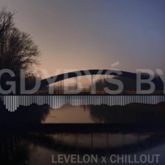 LEVELON X CHILLOUT - Gdybyś Była (2020)