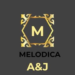 MELODICA MIXED BY A&J