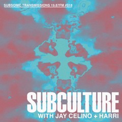 Subsonic Transmissions 19.87 FM: Subculture with Jay Celino & Harri #018 >>> JAY CELINO