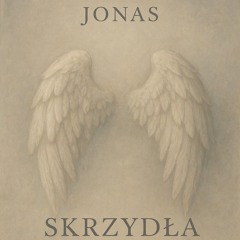 Jonas - Skrzydła (Dla Taty)