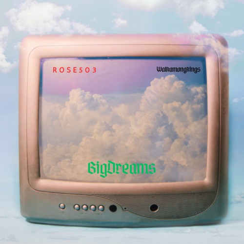 BigDreams (Prod.WalkAmongKings)