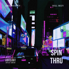 SPIN THRU (Feat. Will Bezy)