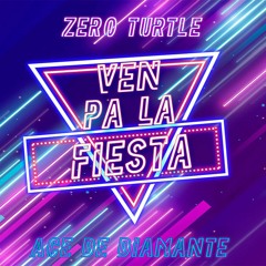 Ven Pa La Fiesta Ft. Zero Turtle