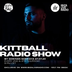 GOKHAN GOKKAYA @ Kittball Radio Show x Ibiza Live Radio 27.07.2023