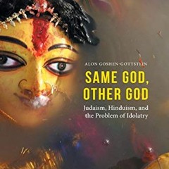 Access PDF EBOOK EPUB KINDLE Same God, Other god: Judaism, Hinduism, and the Problem of Idolatry (In