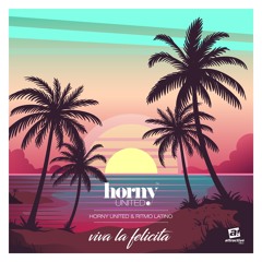 HORNY UNITED & RITMO LATINO- "Viva La Felicita" // Captain Coconut Club Mix