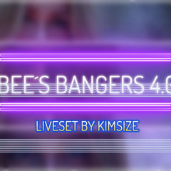 Bee´s Bangers 4.0 Live Mix by KimSize