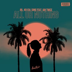 JRL, KR1SH, SIINE feat. Ian Twice - All or Nothing
