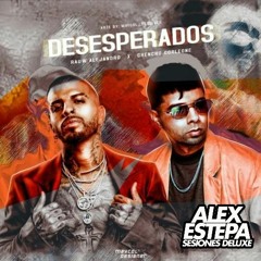 DESESPERADOS -  Rauw Alejandro & Chencho Corleone (Alex Estepa Deluxe Remix 95.)