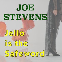 Jello Is The Safeword