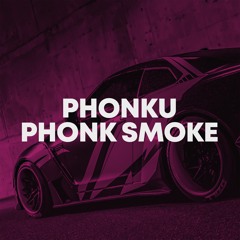 Phonku - Phonk Smoke