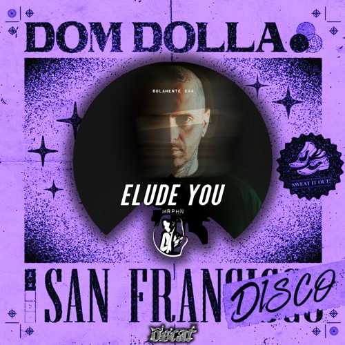 San Frandisco x Elude You (oscat edit) [Dom Dolla x MRPHN x Deborah De Luca]