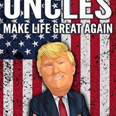 GET [PDF EBOOK EPUB KINDLE] Uncle Gift Funny Trump Journal No Fake News Here... Uncles Make Life Gre