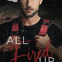 [PDF Mobi] Download All Fired Up An MM Firefighter Romance (Sin City Uniforms)