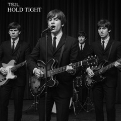 Hold tight (in the style of Dave Dee, Dozy, Beaky, Mick and Titch)